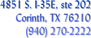 4851 S. I-35E, ste 202 Corinth, TX 76210